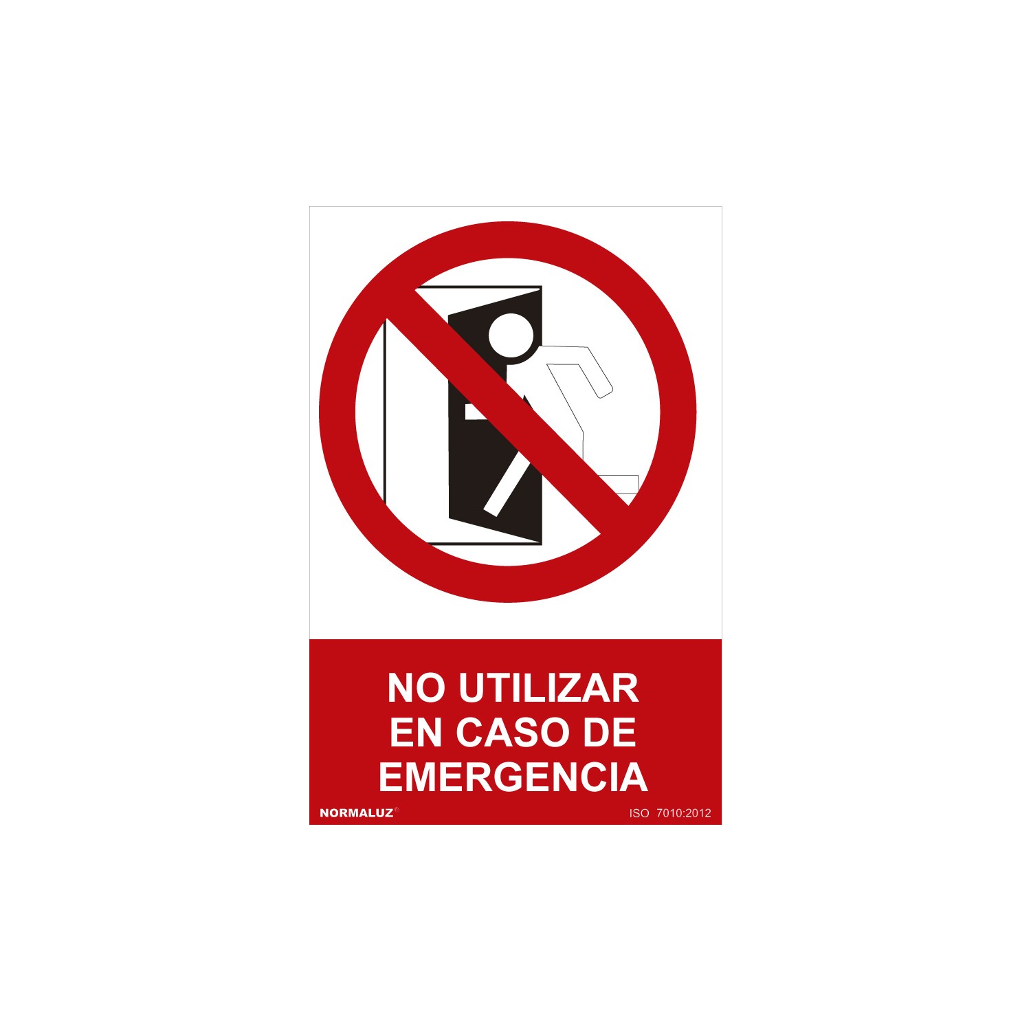 Señal prohibido "no utilizar en caso de emergencia" (pvc 0.7mm) 30x40cm normaluz