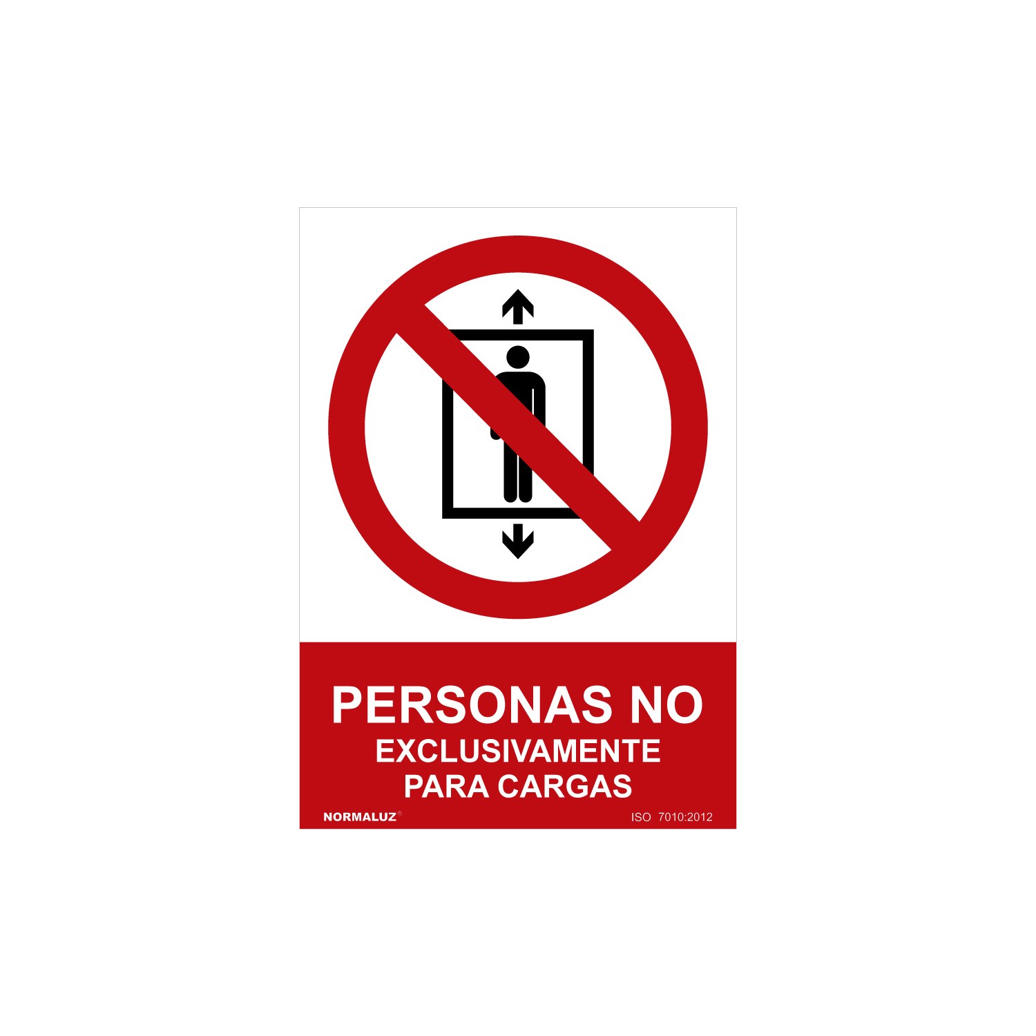 Señal prohibido "personas no, exclusivamente para cargas" (pvc 0.7mm) 30x40cm normaluz